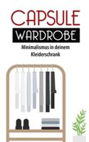 Capsule Wardrobe: Minimalismus in deinem Kleiderschrank