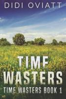 Time Wasters #1: Large Print Edition