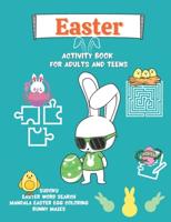 Easter Activity Book for Adults and Teens: Mandala Easter Egg Coloring, Bunny Mazes, Easter Word Search, Sudoku  Great Easter gift for Relaxation and Stress Relief Large 8.5" x 11" Adult activity book
