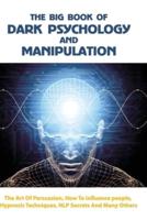 The Big Book Of Dark Psychology And Manipulation
