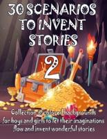 30 SCENARIOS TO INVENT STORIES 2 Collection of Colored Backgrounds for Boys and Girls to Let Their Imaginations Flow and Invent Wonderful Stories