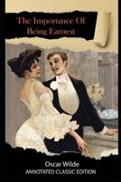 The Importance of Being Earnest Annotated Classic Edition