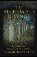 The Alchemist's Revenge: The Original Game of Thrones