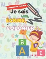 Je sais lire, écrire et colorier ! : Imprimé en couleur - ABC traçage des lettres et de mots pour les enfants d'âge préscolaire : des mots et des images faciles pour les tout-petits en maternelle