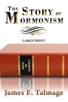 The Story of Mormonism - Large Print