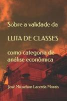 Sobre a validade da LUTA DE CLASSES como categoria de  análise econômica