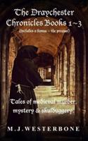 The Draychester Chronicles Books 1 - 3: Murder and mystery in medieval England