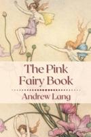 The Pink Fairy Book: Original Classics and Annotated