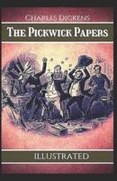 The Pickwick Papers (Illustrated)