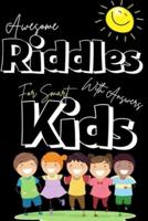 Awesome Riddles with  answers for smart kids: collection of best and fun  Riddles puzzles for kids, cute & funny riddles puzzles and brain teasers that will make your child so happy. amazing riddles  to encourage Thinking skills & creativity in Children