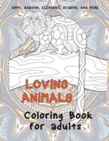 Loving Animals - Coloring Book for adults - Hippo, Baboon, Elephant, Scorpio, and more