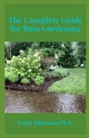 The Complete Guide for Rain Gardening