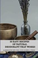 33 Easy Recipes Of Natural Deodorant That Works