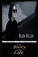 The Story of My Life By Helen Keller Annotated Novel