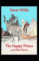 The Happy Prince and Other Tales by Oscar Wilde(illustrated Edition)