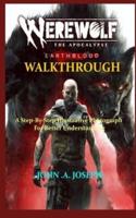 Werewolf The Apocalypse Earth Blood Walkthrough