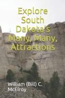 Explore South Dakota's Many, Many, Attractions