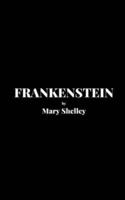 Frankenstein by Mary Shelley