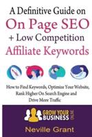 A Definitive Guide On On Page SEO + Low Competition Affiliate Keywords
