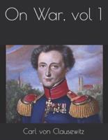 On War, Vol 1