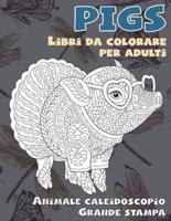 Libri Da Colorare Per Adulti - Grande Stampa - Animale Caleidoscopio - Pigs