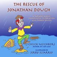 The Rescue of Jonathan Dough: A Parable about Community, Celebration and Cooked Dough