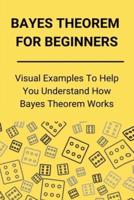 Bayes Theorem For Beginners
