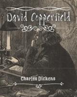David Copperfield: Charles Dickens' Classics