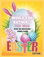 Would You Rather? For Kids. Easter Edition. Over 100 Questions + Bonus Pages