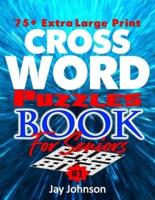 75+ Extra Large Print Crossword Puzzle Book for Seniors
