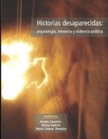 Historias desaparecidas: arqueología, memoria y violencia política