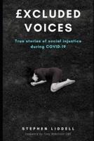 £xcluded Voices: True Stories of social injustice during COVID-19