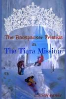 The Backpacker Friends: The Tiara Mission