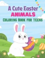 A Cute Easter Animals Coloring Book for Teens