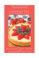 The Ultimate Cheesecake Cookbook for Beginners 2021