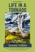 Life in a Tornado: A true story of strength and resilience