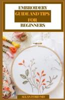 Embroidery Guide and Tips for Beginners