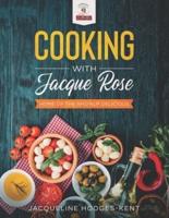 Cooking With Jacque Rose