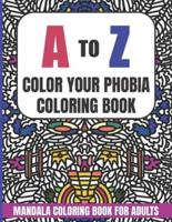 A to Z Color Your Phobia Coloring Book