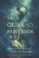 The Olive Fairy Book: Original Classics and Annotated