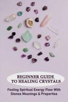 Beginner Guide To Healing Crystals