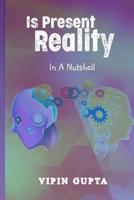 Is Present Reality