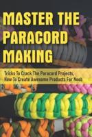 Master The Paracord Making