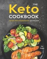 The Keto Cookbook: Heathy Keto Explanations and Recipes