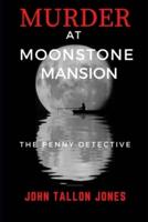 Murder at Moonstone Mansion: The Penny Detective