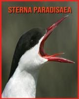 Sterna Paradisaea:  Libro per bambini con fatti divertenti e foto incredibili