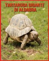 Tartaruga Gigante di Aldabra: Libro per bambini con fatti divertenti e foto incredibili