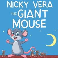Nicky Vera The Giant Mouse