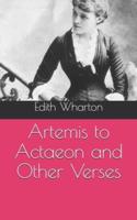 Artemis to Actaeon and Other Verses