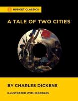 A Tale of Two Cities by Charles Dickens (Budget Classics - Illustrated with doodles)